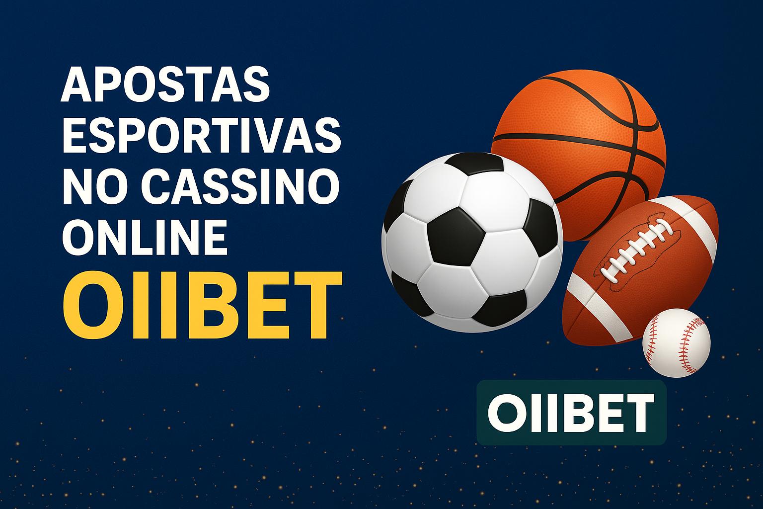 Apostas esportivas no cassino online OIIBET  